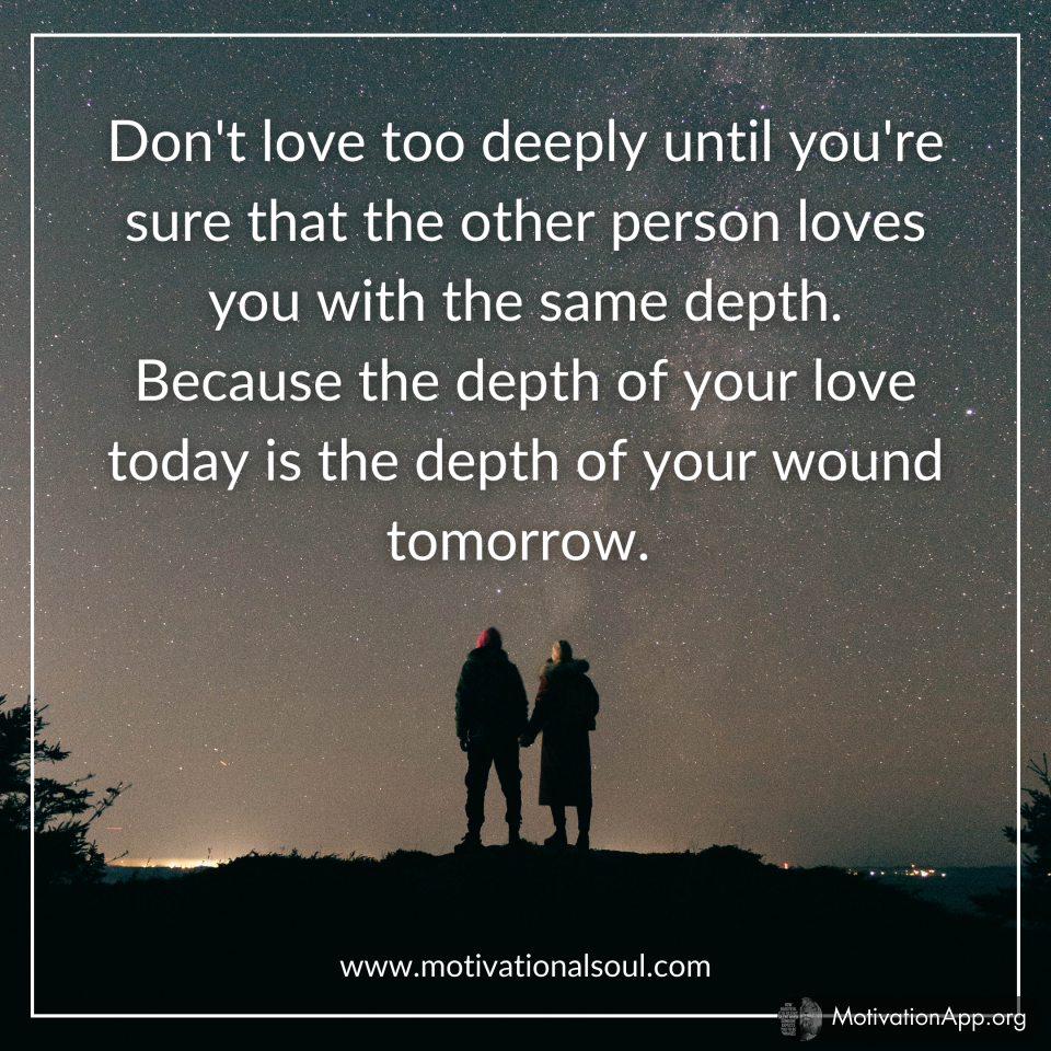 Don't love too deeply