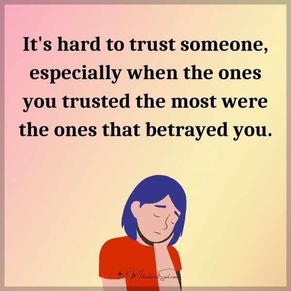 It's hard to trust someone