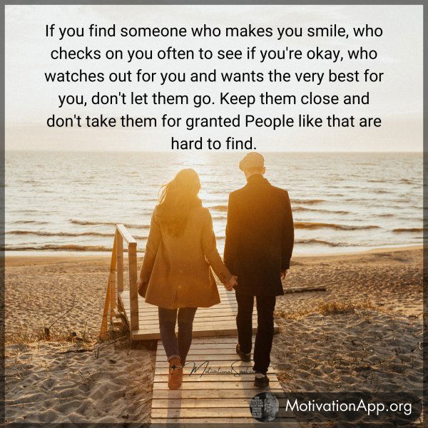 If you find someone who makes you smile