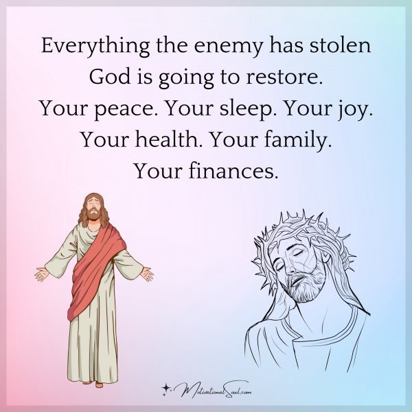 Quote: Everything the
enemy has stolen
God is going to