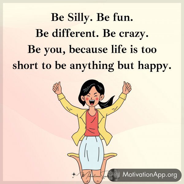 Be Silly. Be fun.