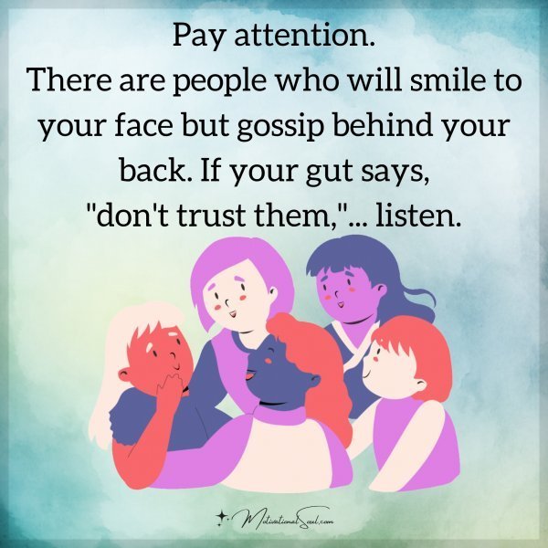 Quote: Pay
attention.
There are people who
will smile to