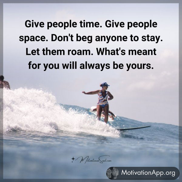 Give people time.