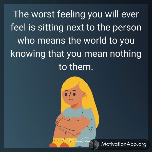 The worst feeling you