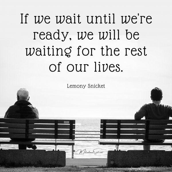 If we wait