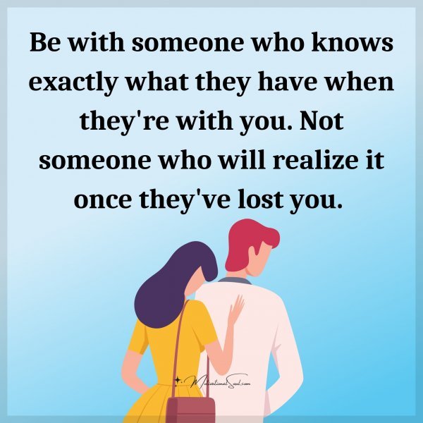 Be with someone