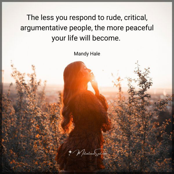 The less you respond to rude