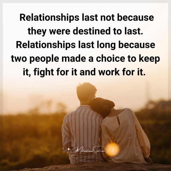 Quote: Relationships
last not because they
were destined to last