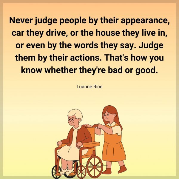 Never judge people by