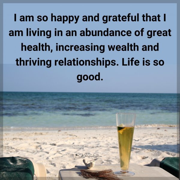 Quote: I am so happy and
grateful that I am
living in an