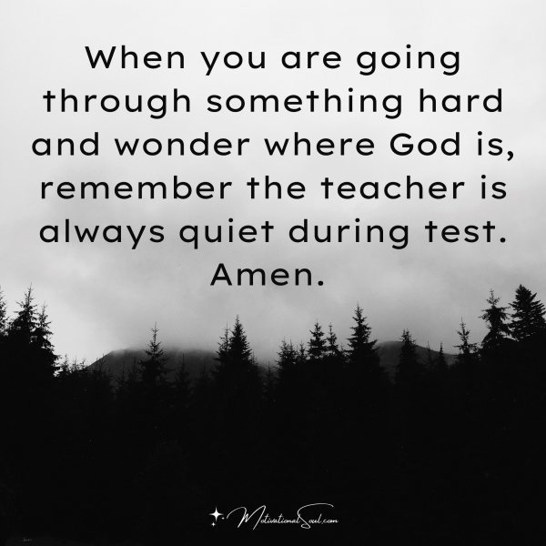 Quote: When you
are going through
something hard and