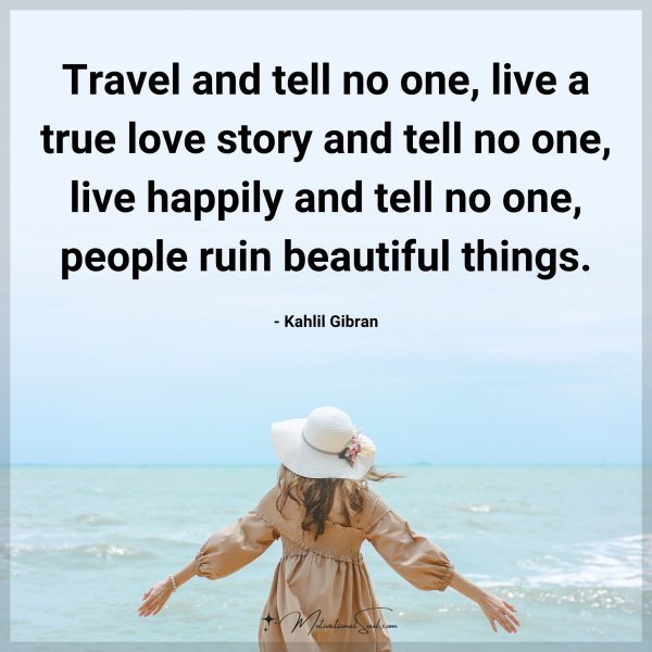 Travel and tell no one