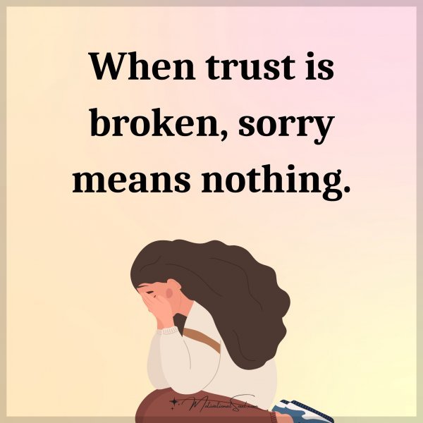 When trust is broken