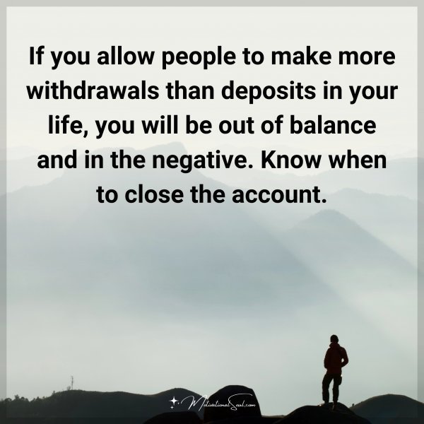 Quote: If you allow people to make more withdrawals than deposits in your