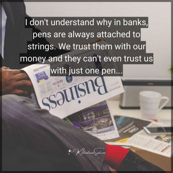 I don't understand why in banks