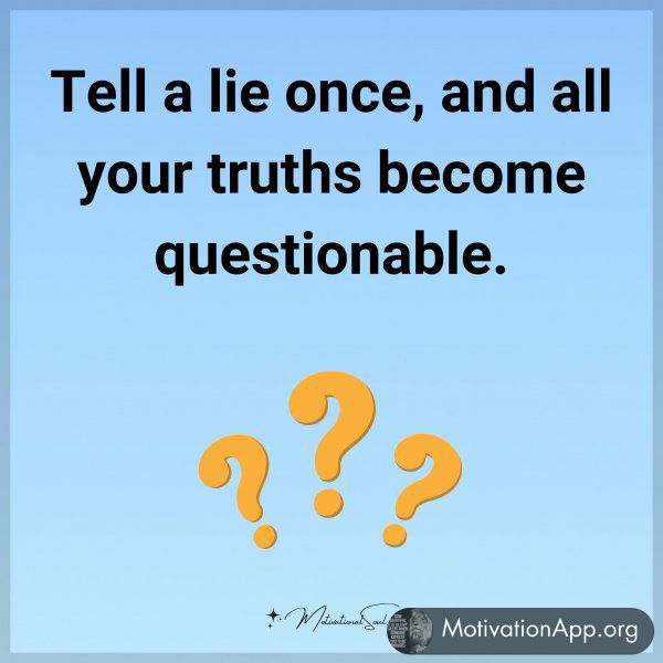 Tell a lie once