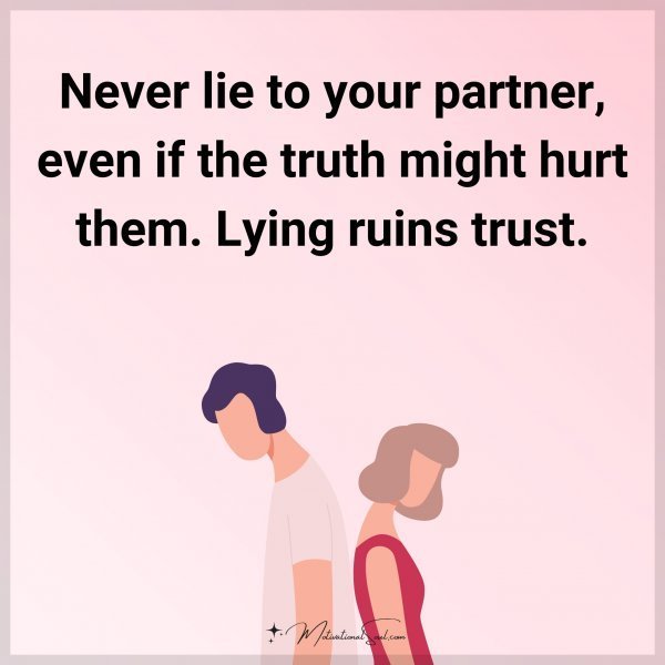 Never lie to your partner