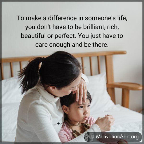 To make a difference in someone's life