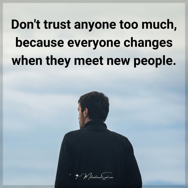 Don't trust anyone too much