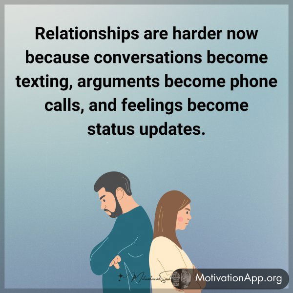 Relationships are harder now because conversations become texting