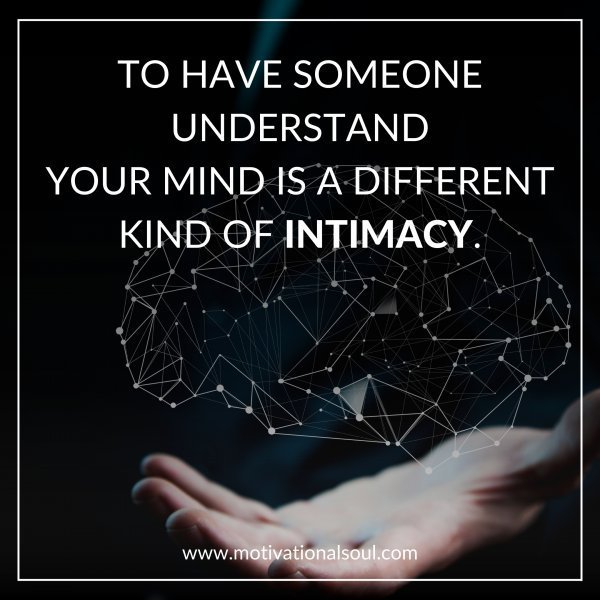 TO HAVE SOMEONE UNDERSTAND