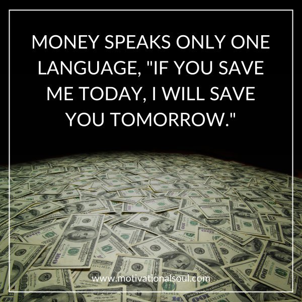 MONEY SPEAKS ONLY ONE