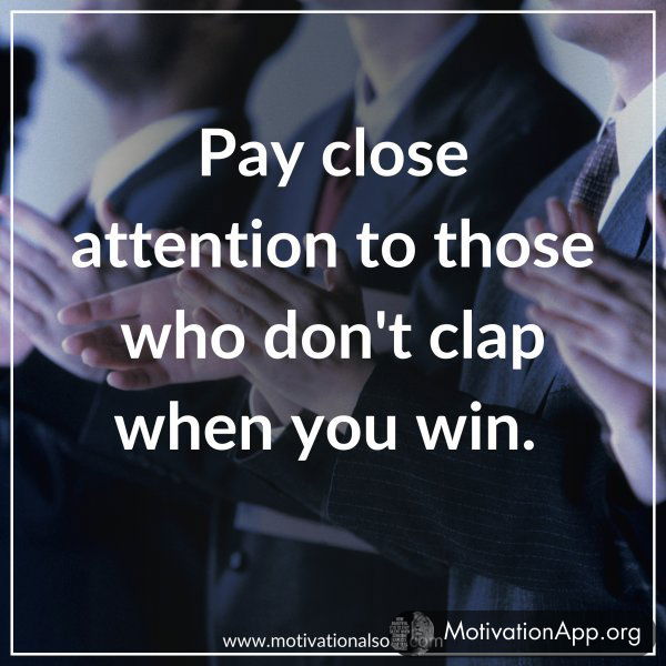 PAY CLOSE ATTENTION