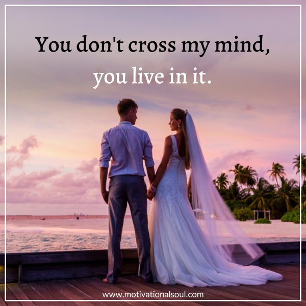 You don't cross my mind