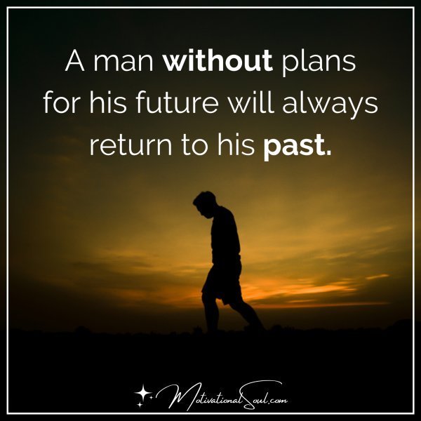 A MAN WITHOUT PLANS
