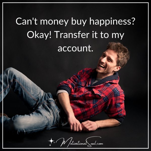 Money can't buy happiness?