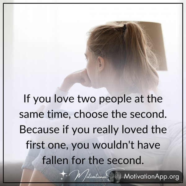 "If you love two people at the