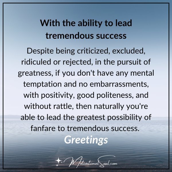 Ability to lead tremendous success