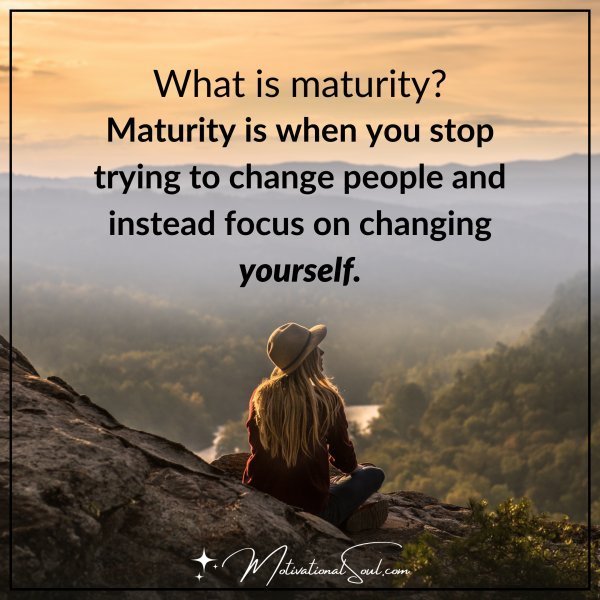 Quote: What is Maturity?
Maturity is when
you stop trying to