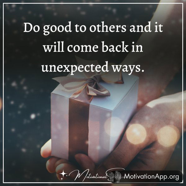 Do good to others