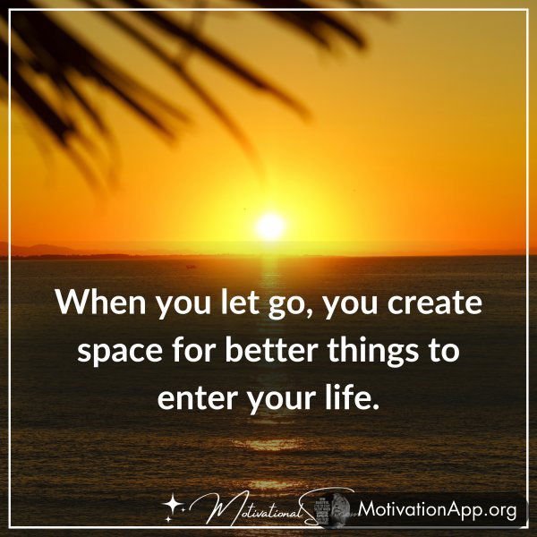 WHEN YOU LET GO YOU CREATE