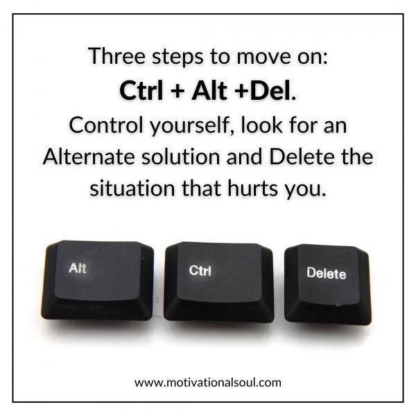 Three steps to move on: