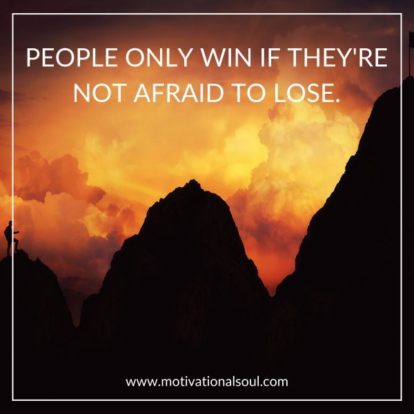 PEOPLE ONLY WIN IF THEY'RE