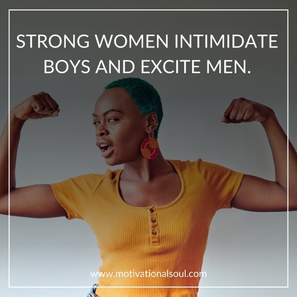 STRONG WOMEN INTIMIDATE