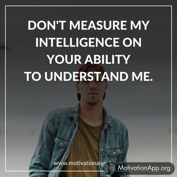 DON'T MEASURE MY