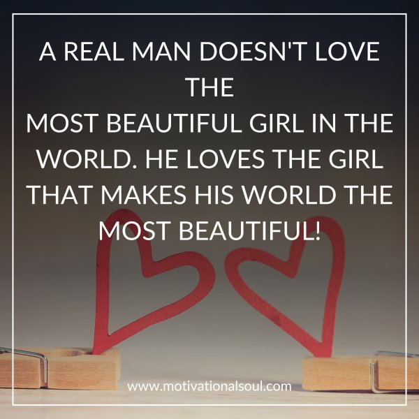 A REAL MAN DOESN'T LOVE THE