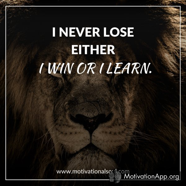 I NEVER LOSE