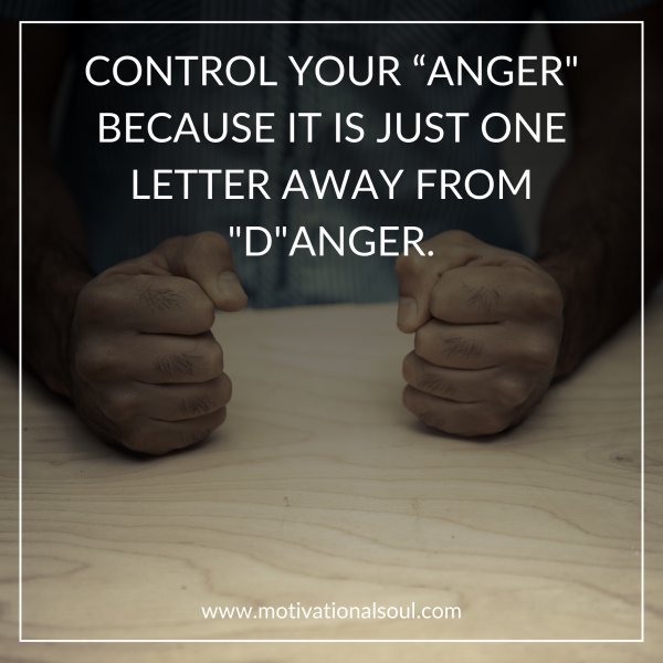 CONTROL YOUR “ANGER"