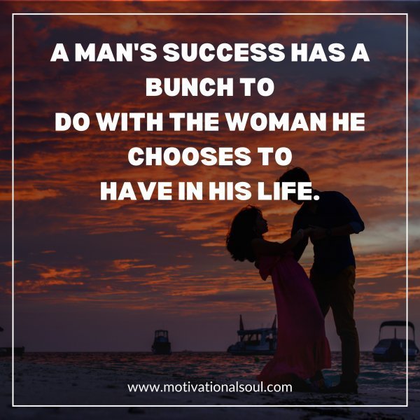 A MAN'S SUCCESS HAS A BUNCH TO