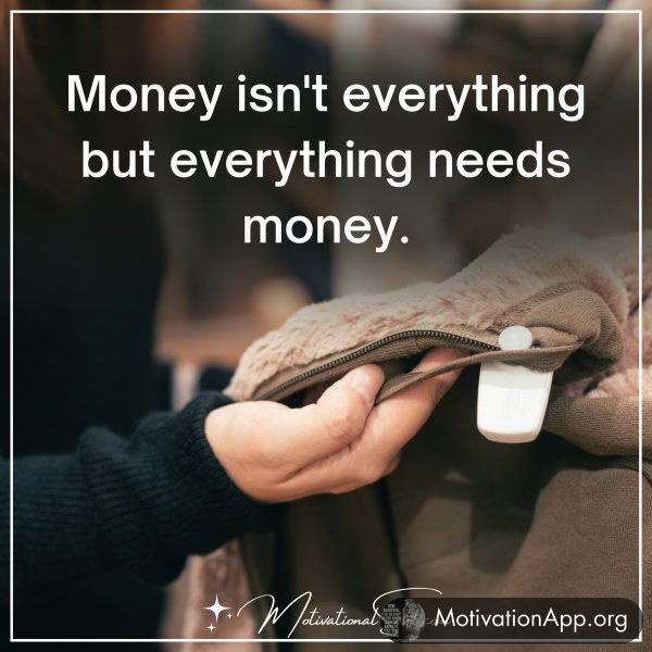 MONEY ISN'T