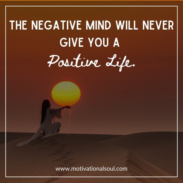 THE NEGATIVE MIND WILL NEVER