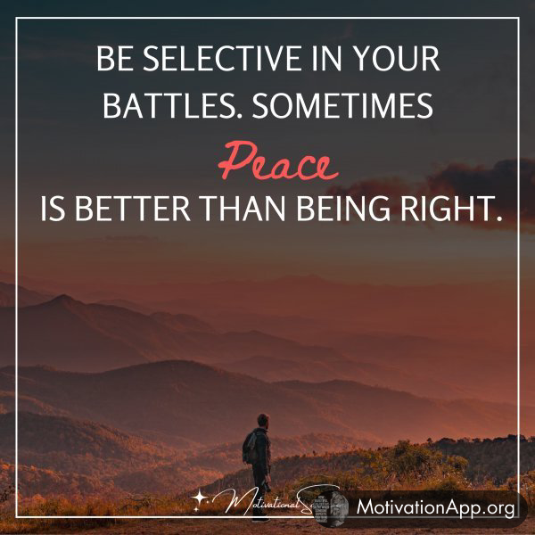 BE SELECTIVE IN YOUR