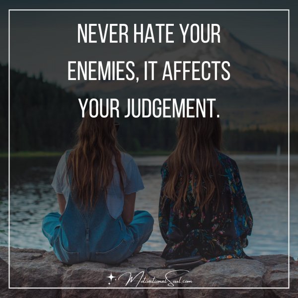 NEVER HATE YOUR