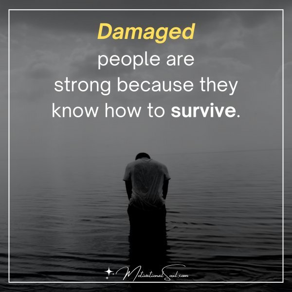 DAMAGED PEOPLE ARE