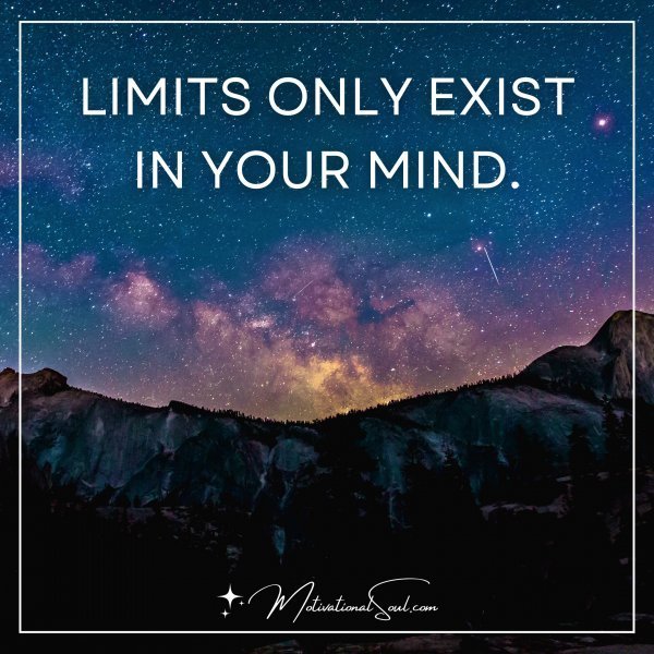 LIMITS ONLY EXIST