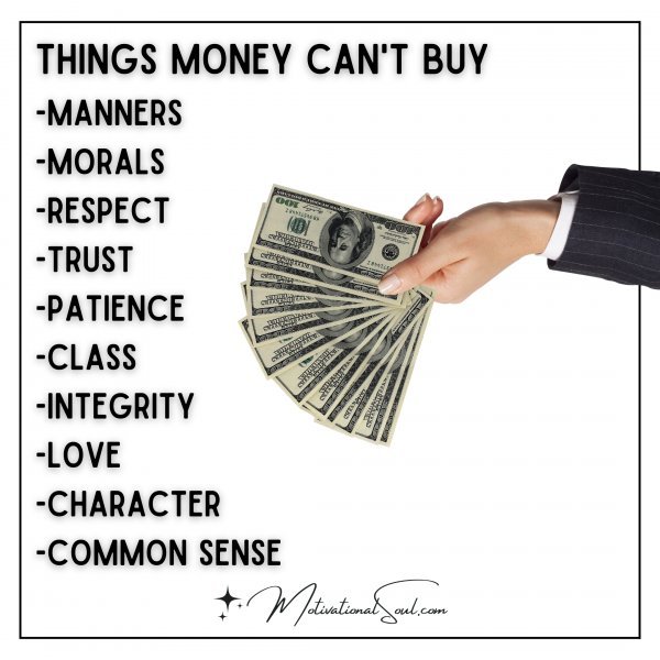 THINGS MONEY CAN'T BUY